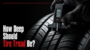 How Deep Should Tire Tread Be?