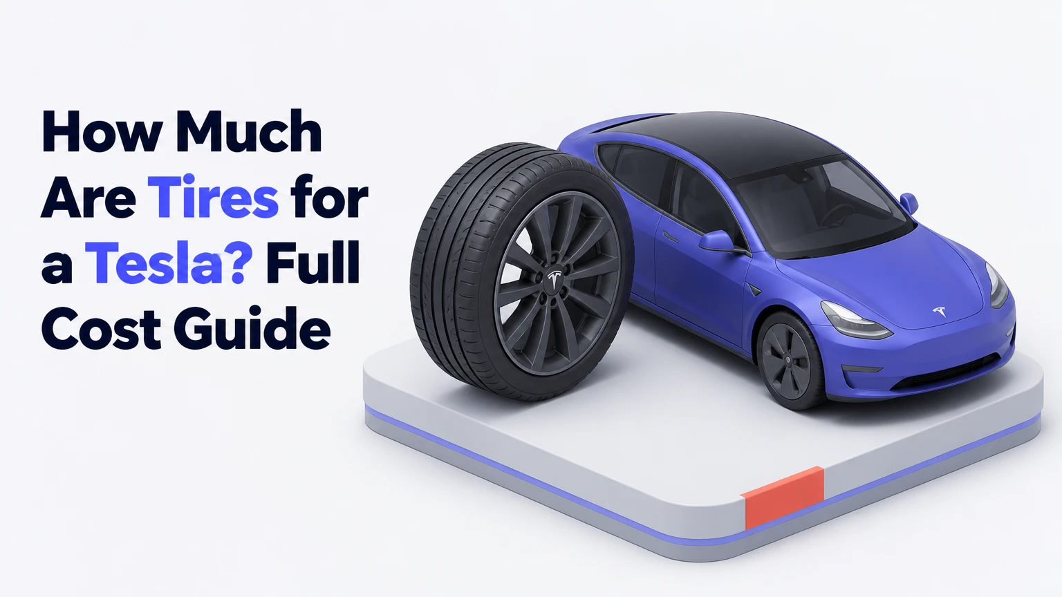 How Much Are Tires for a Tesla? Full Cost Guide