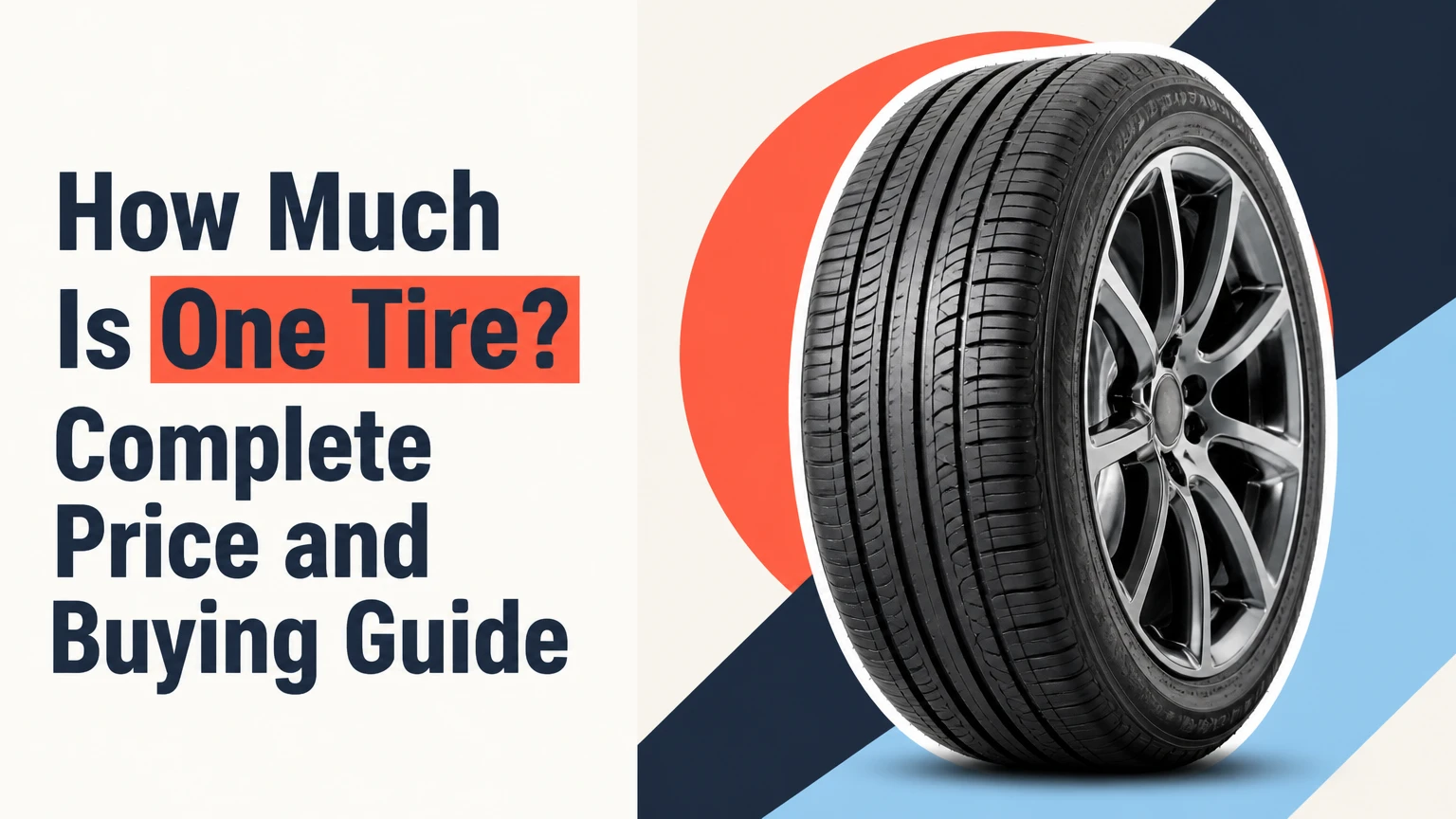 How Much Is One Tire? Complete Price and Buying Guide