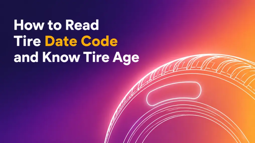 How to Read Tire Date Code and Know Tire Age