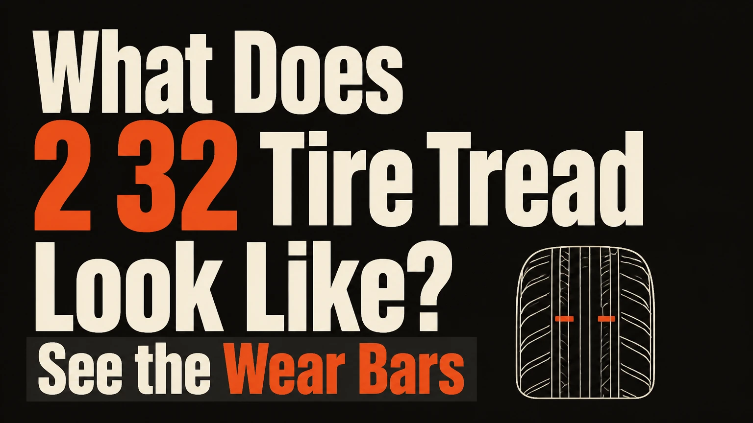 What Does 2 32 Tire Tread Look Like? See the Wear Bars