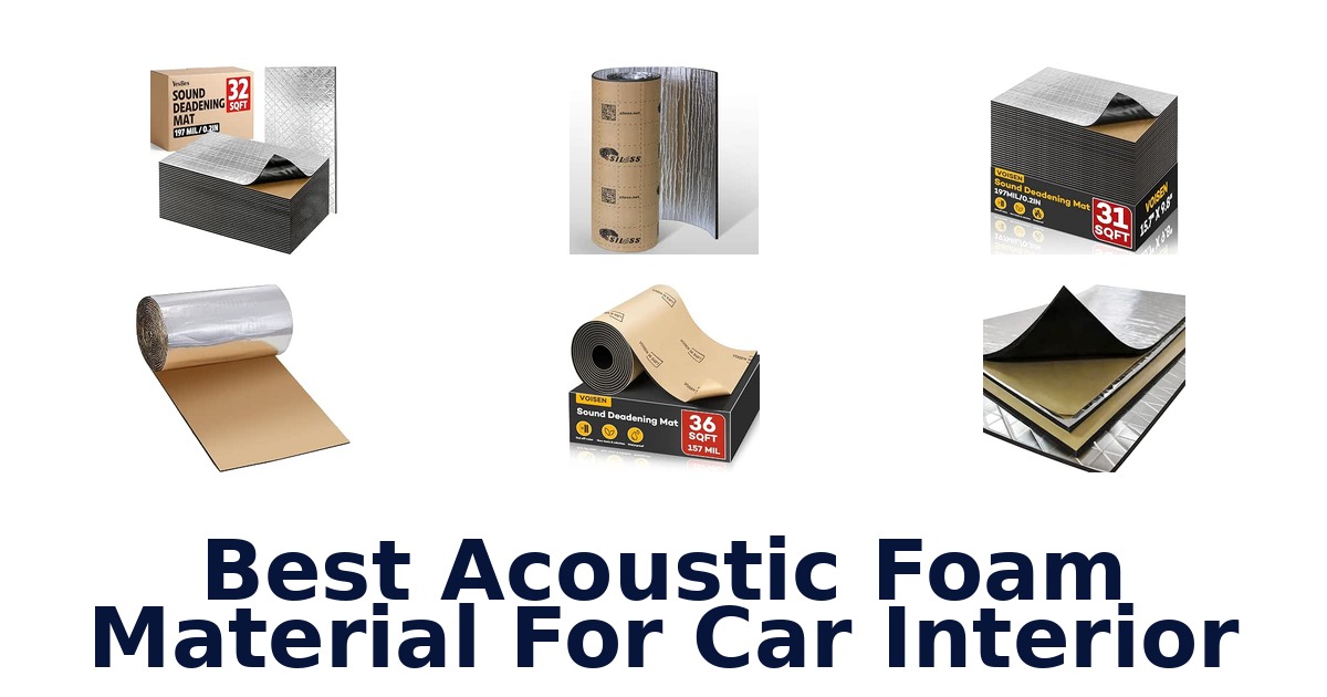 Best Acoustic Foam Material For Car Interior
