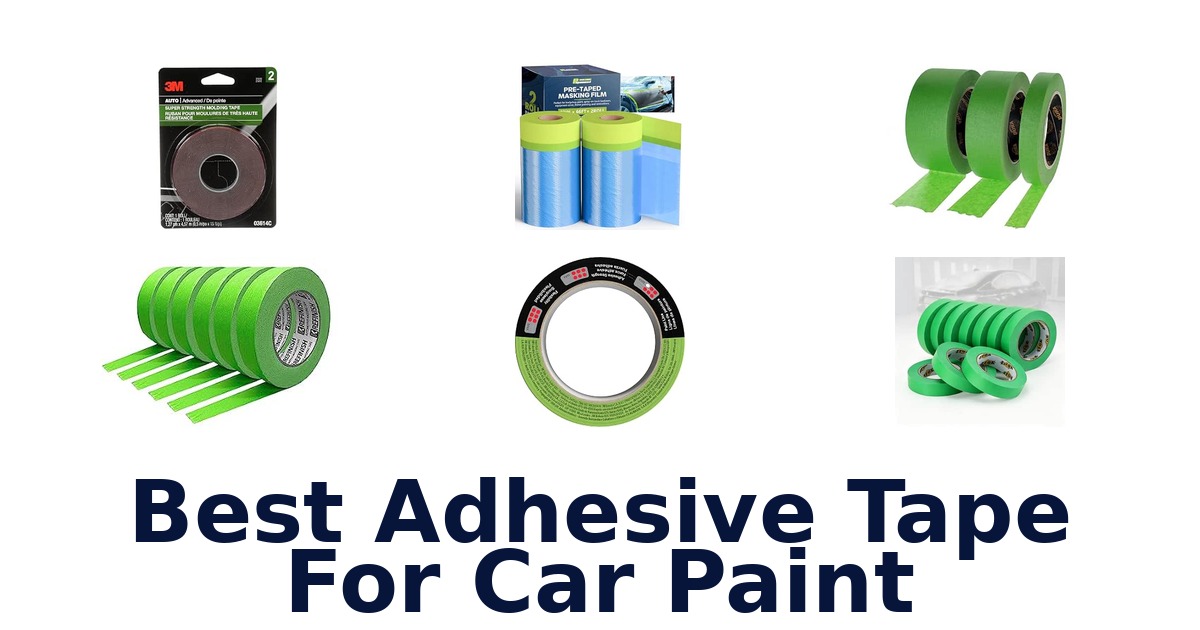 Best Adhesive Tape For Car Paint