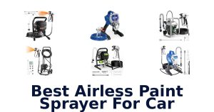 Best Airless Paint Sprayer For Car