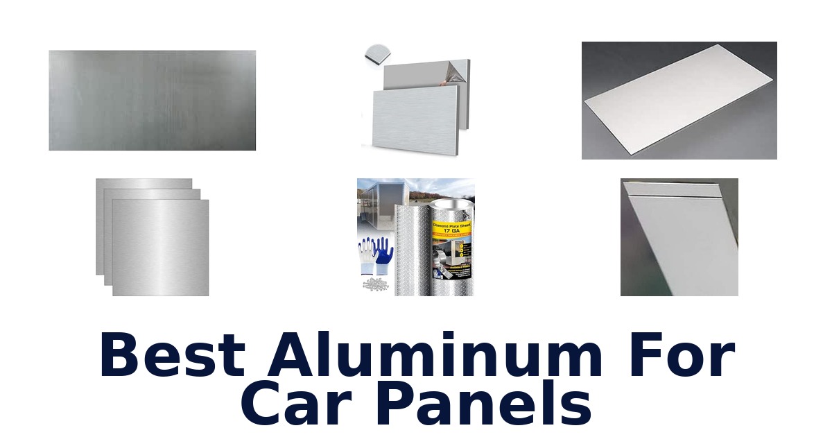 Best Aluminum For Car Panels
