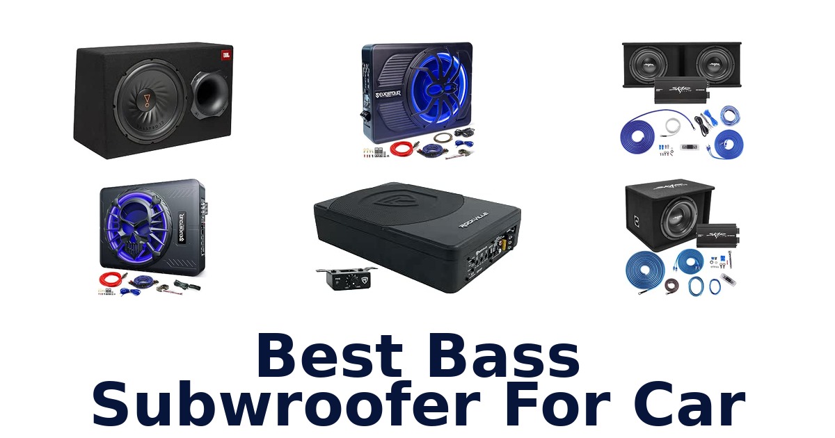 Best Bass Subwroofer For Car