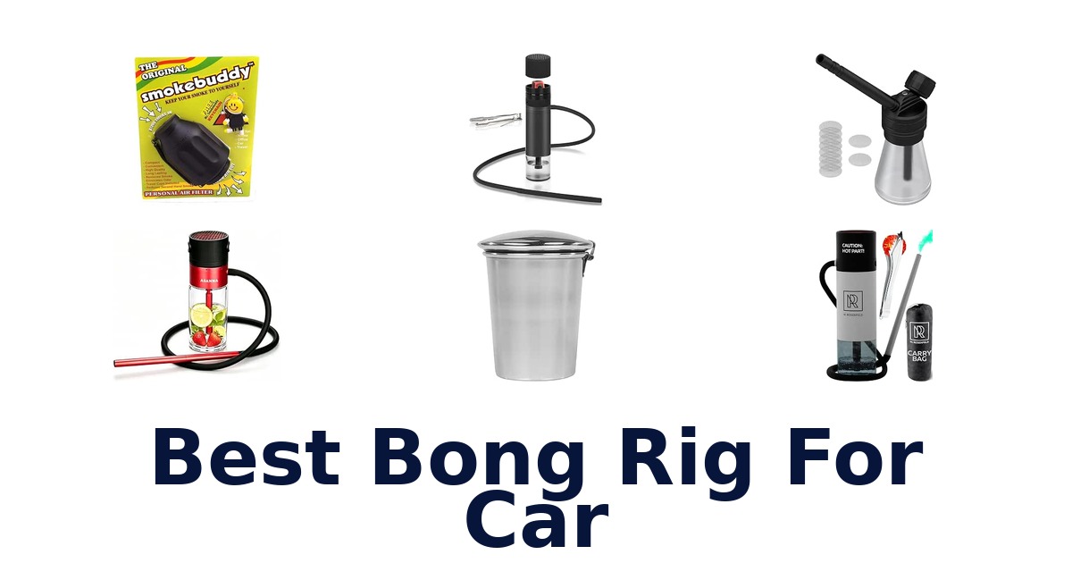 Best Bong Rig For Car