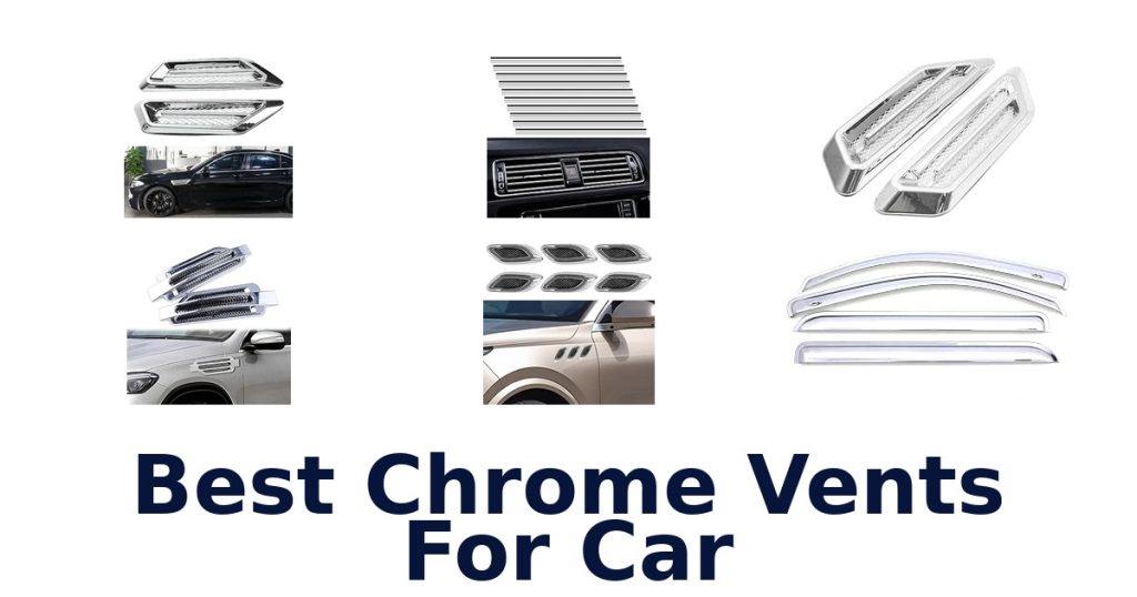 Best Chrome Vents For Car