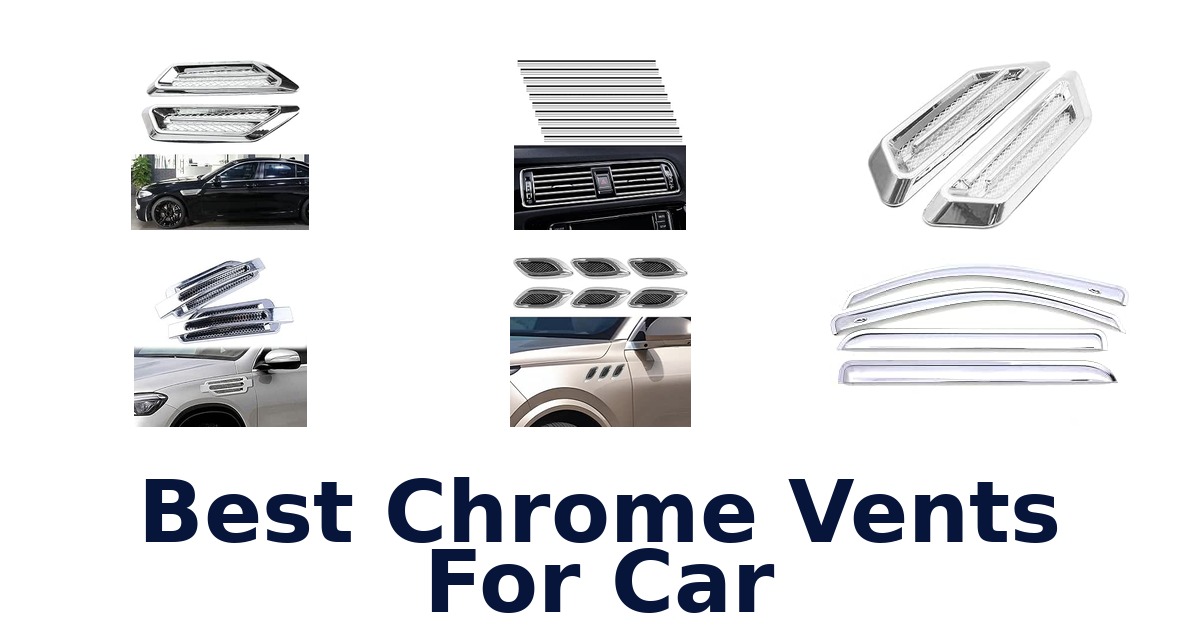 Best Chrome Vents For Car