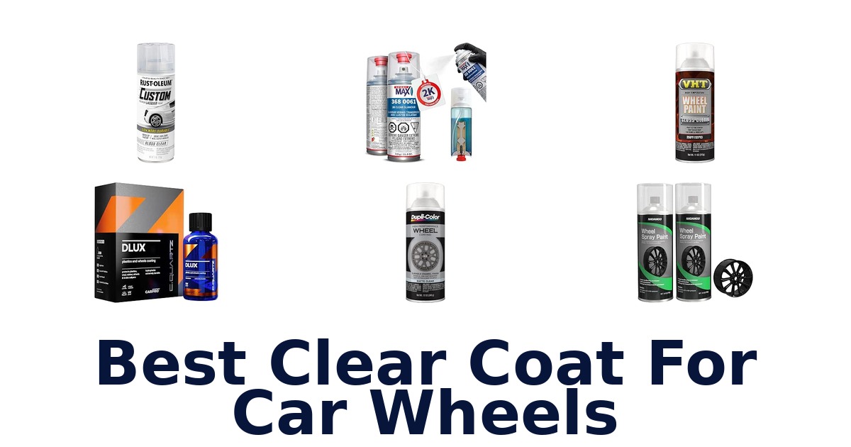 Best Clear Coat For Car Wheels