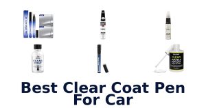 Best Clear Coat Pen For Car