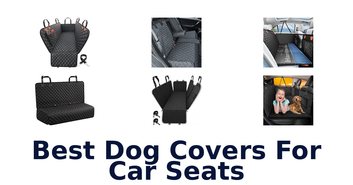 Best Dog Covers For Car Seats