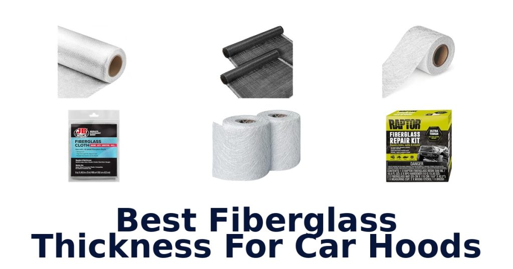 Best Fiberglass Thickness For Car Hoods