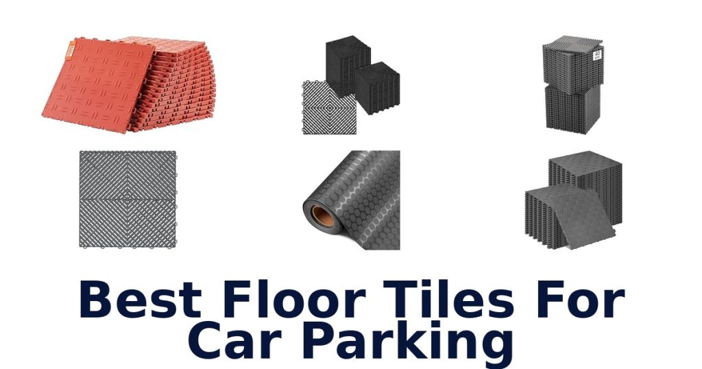 Best Floor Tiles For Car Parking