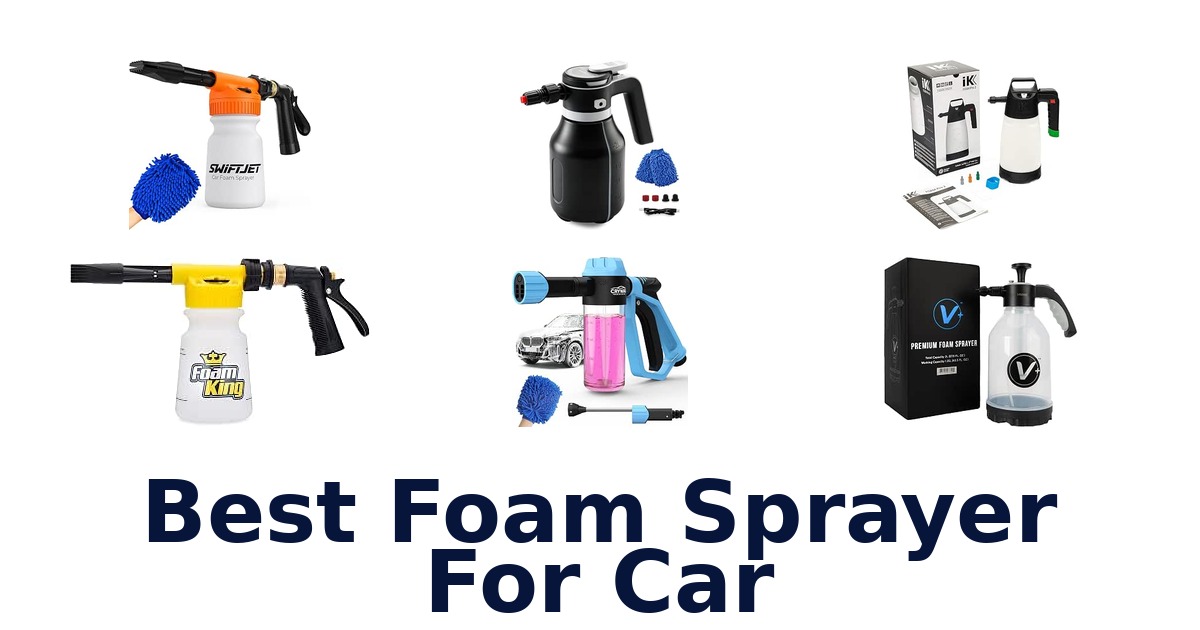 Best Foam Sprayer For Car