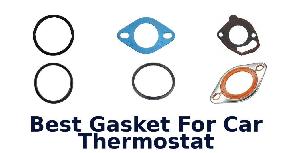 Best Gasket For Car Thermostat