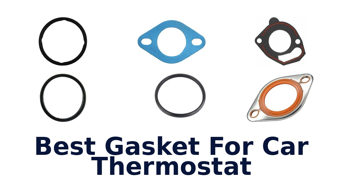 Best Gasket For Car Thermostat