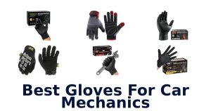 Best Gloves For Car Mechanics