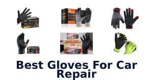 Best Gloves For Car Repair