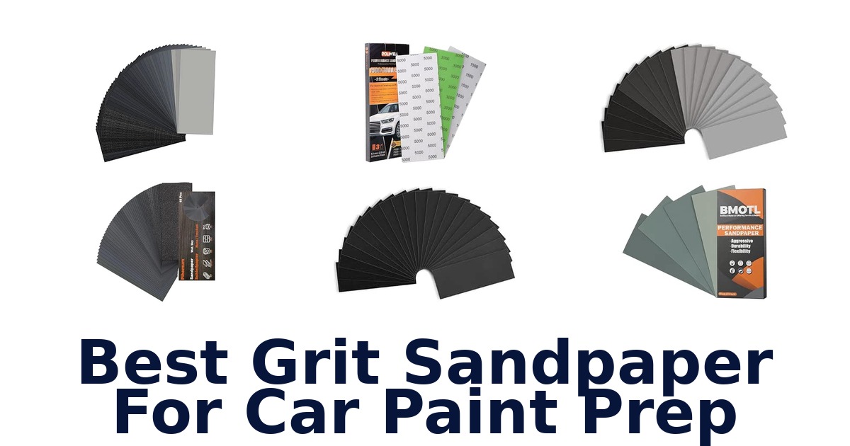 Best Grit Sandpaper For Car Paint Prep