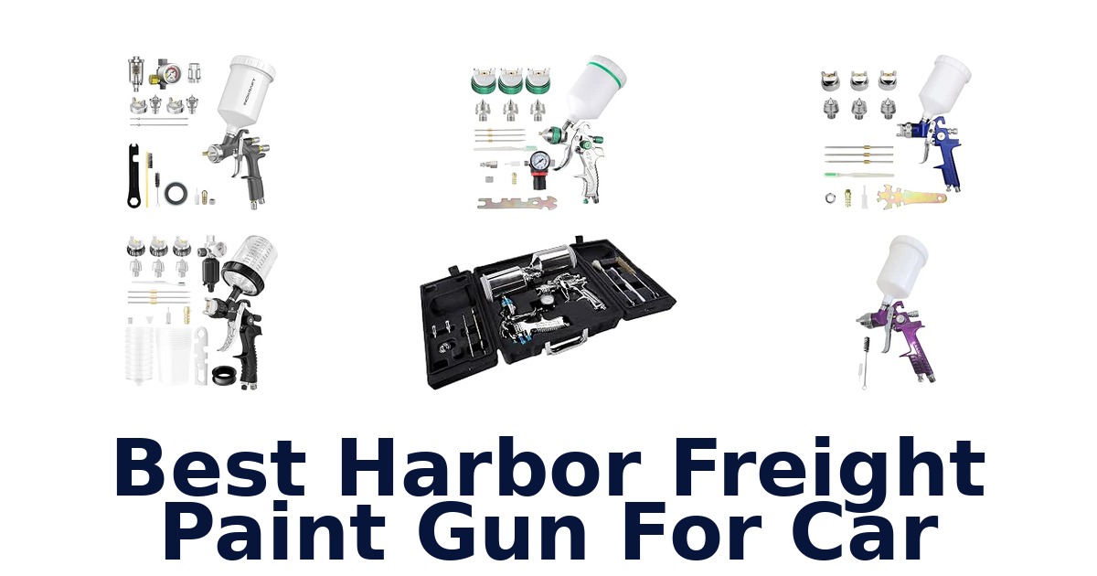 Best Harbor Freight Paint Gun For Car