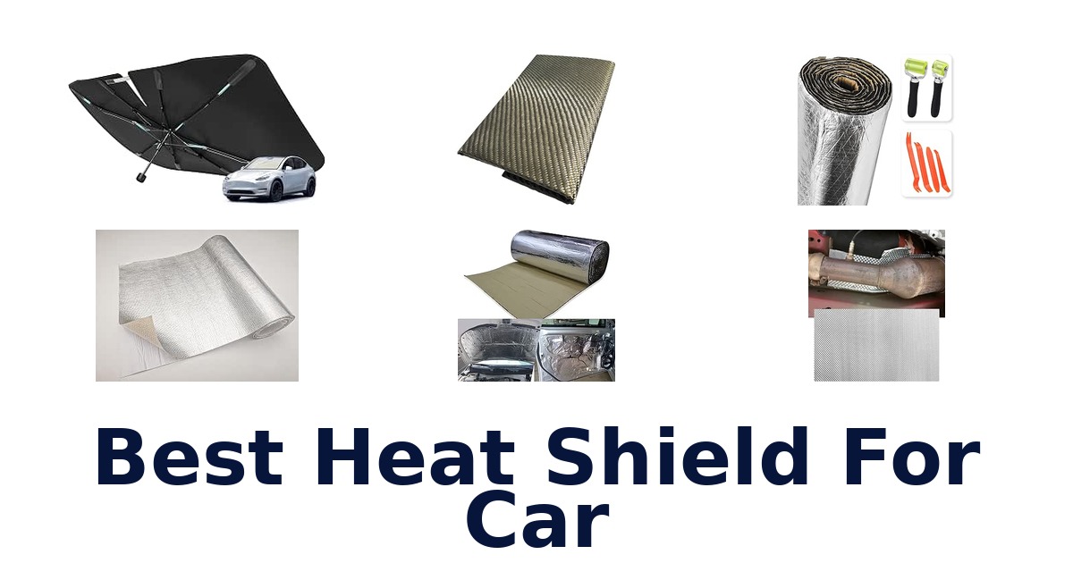 Best Heat Shield For Car