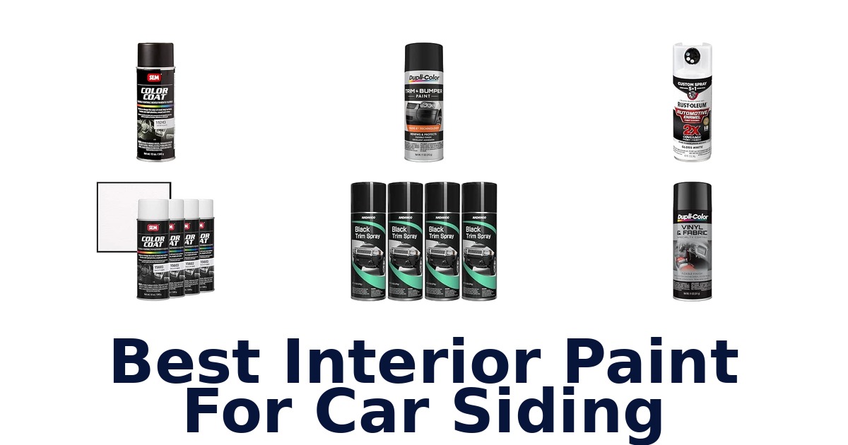 Best Interior Paint For Car Siding