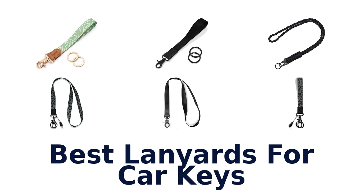Best Lanyards For Car Keys