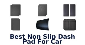 Best Non Slip Dash Pad For Car
