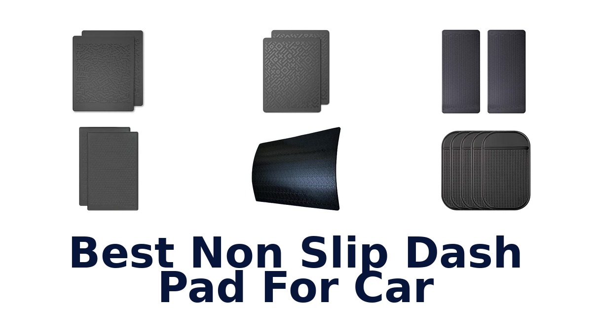 Best Non Slip Dash Pad For Car