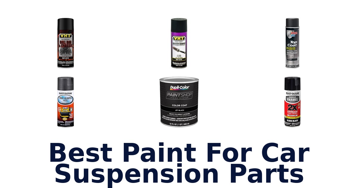 Best Paint For Car Suspension Parts