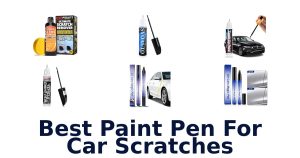 Best Paint Pen For Car Scratches