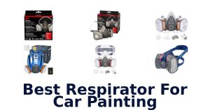 Best Respirator For Car Painting