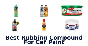 Best Rubbing Compound For Car Paint