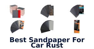 Best Sandpaper For Car Rust