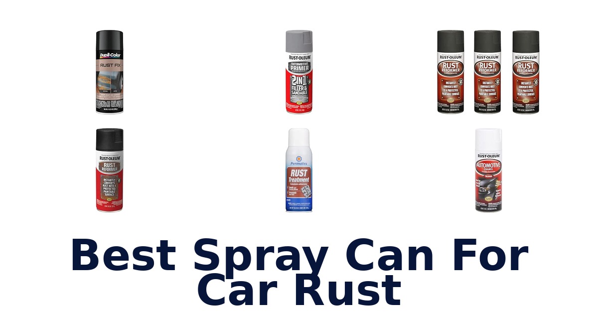 Best Spray Can For Car Rust