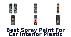 Best Spray Paint For Car Interior Plastic