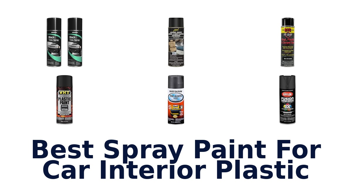 Best Spray Paint For Car Interior Plastic