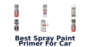 Best Spray Paint Primer For Car