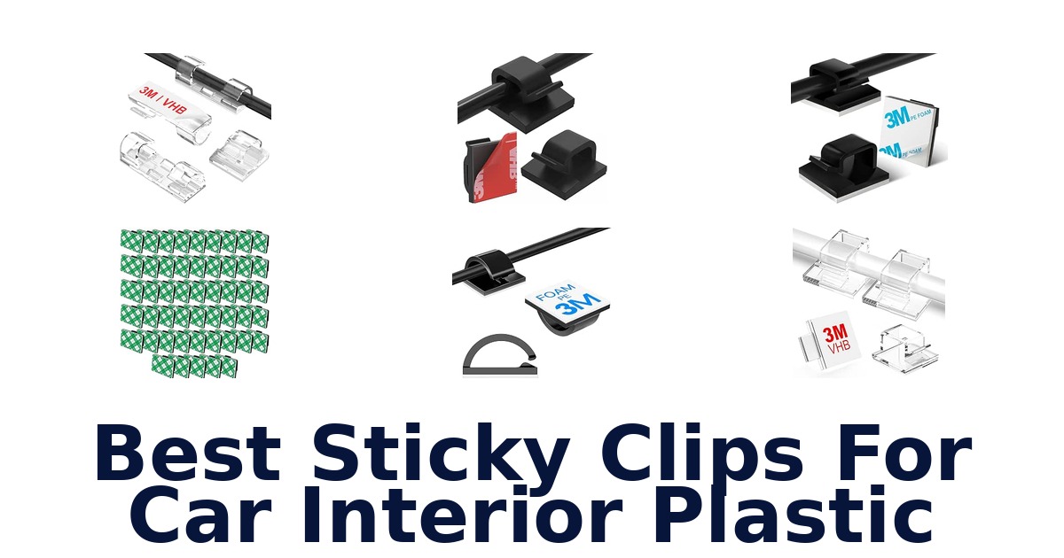 Best Sticky Clips For Car Interior Plastic