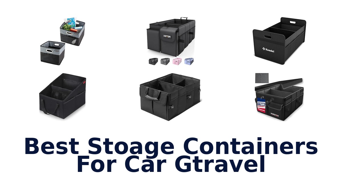 Best Stoage Containers For Car Gtravel