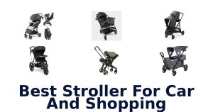 Best Stroller For Car And Shopping