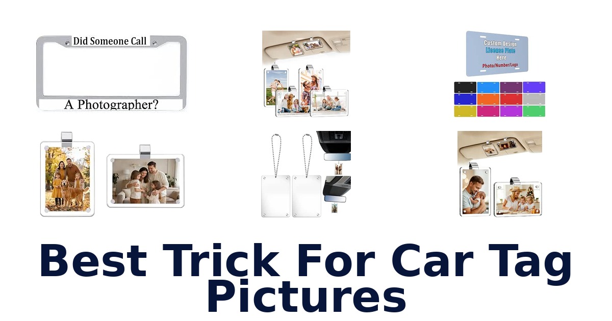 Best Trick For Car Tag Pictures