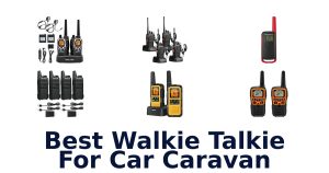 Best Walkie Talkie For Car Caravan