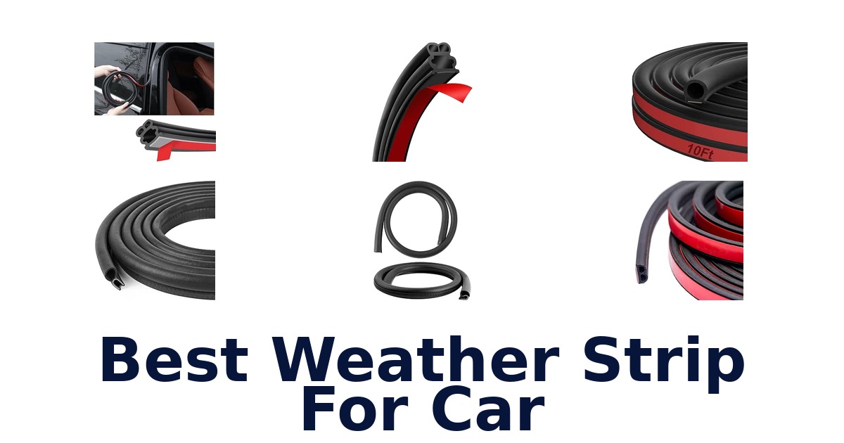 Best Weather Strip For Car
